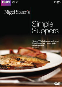 Watch Nigel Slater's Simple Suppers