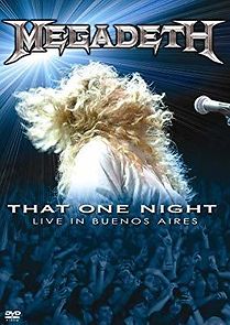 Watch Megadeth: That One Night - Live in Buenos Aires