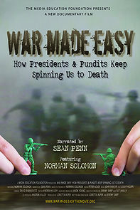 Watch War Made Easy: How Presidents & Pundits Keep Spinning Us to Death