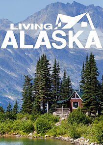 Watch Living Alaska