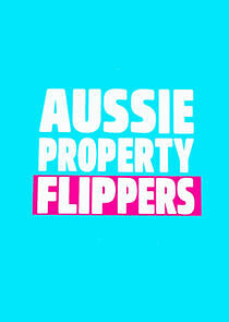 Watch The Aussie Property Flippers