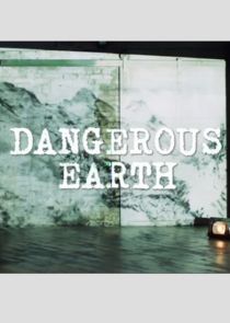 Watch Dangerous Earth