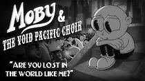 Watch Moby & the Void Pacific Choir: Are You Lost in the World Like Me