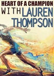 Watch Heart of a Champion with Lauren Thompson