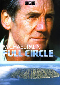 Watch Full Circle with Michael Palin