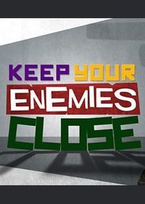 Watch Keep Your Enemies Close