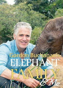 Watch Gordon Buchanan: Elephant Family & Me