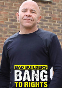 Watch Bad Builders Bang to Rights