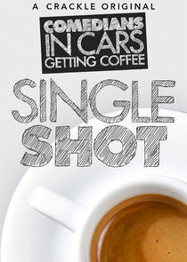 Watch Comedians in Cars Getting Coffee: Single Shot