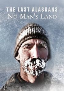 Watch The Last Alaskans: No Man's Land