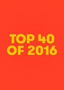 Watch Top 40 of 2016