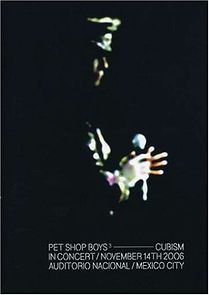 Watch Cubism: Pet Shop Boys in Concert - Auditorio Nacional, Mexico City