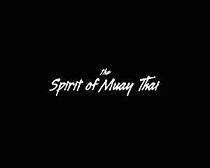 Watch Spirit of Muay Thai