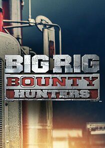 Watch Big Rig Bounty Hunters