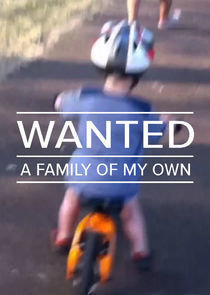 Watch Wanted: A Family of My Own