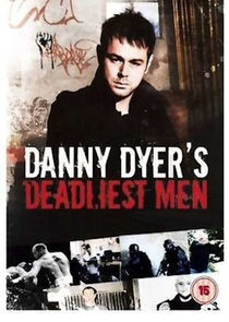 Watch Danny Dyer's Deadliest Men