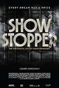 Watch Show Stopper: The Theatrical Life of Garth Drabinsky