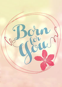 Watch Born for You