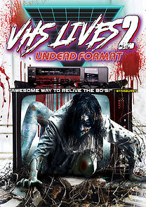 Watch VHS Lives 2: Undead Format