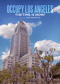 Watch Occupy Los Angeles: The Time Is Now!