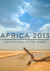 Watch Africa 2013: Countdown to the Rains