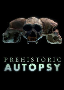 Watch Prehistoric Autopsy