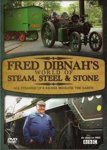 Watch Fred Dibnah's World of Steam, Steel and Stone