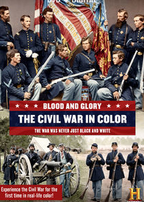Watch Blood and Glory: The Civil War in Color