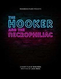 Watch The Hooker and the Necrophiliac