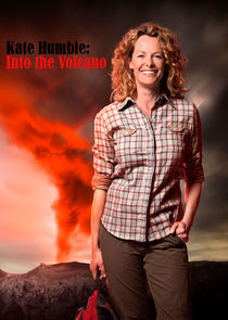 Watch Kate Humble: Into the Volcano