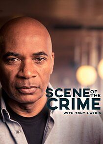 Watch Scene of the Crime with Tony Harris