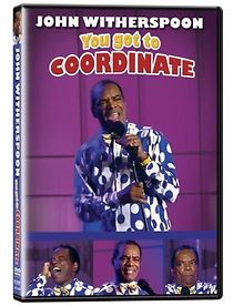 Watch John Witherspoon: You Got to Coordinate