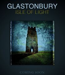 Watch Glastonbury Isle of Light: Journey of the Grail