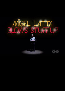 Watch Nigel Latta Blows Stuff Up