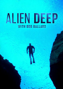 Watch Alien Deep with Bob Ballard