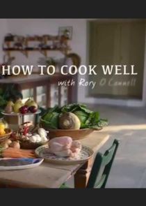 Watch How to Cook Well with Rory O'Connell