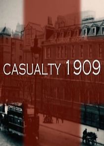 Watch Casualty 1909