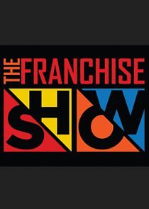 Watch The Franchise Show