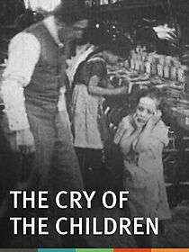 Watch The Cry of the Children (Short 1912)