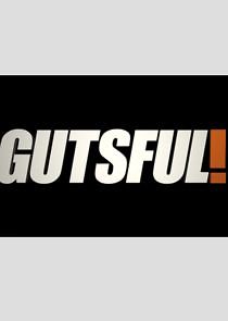 Watch Gutsful!