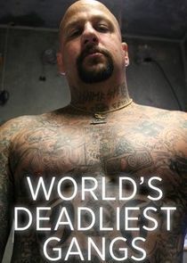 Watch World's Deadliest Gangs