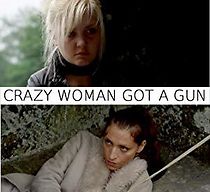 Watch Crazy Woman Got a Gun