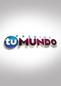 Watch Premios Tu Mundo