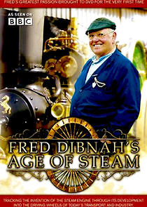 Watch Fred Dibnah's Age of Steam