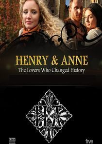 Watch Henry & Anne: The Lovers Who Changed History