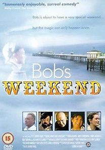 Watch Bob's Weekend