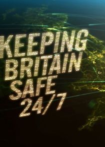 Watch Keeping Britain Safe 24/7