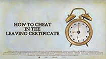 Watch How to Cheat in the Leaving Certificate