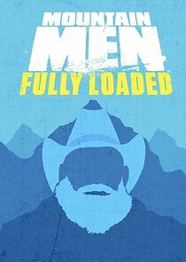 Watch Mountain Men: Fully Loaded