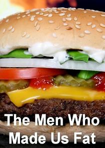 Watch The Men Who Made Us Fat